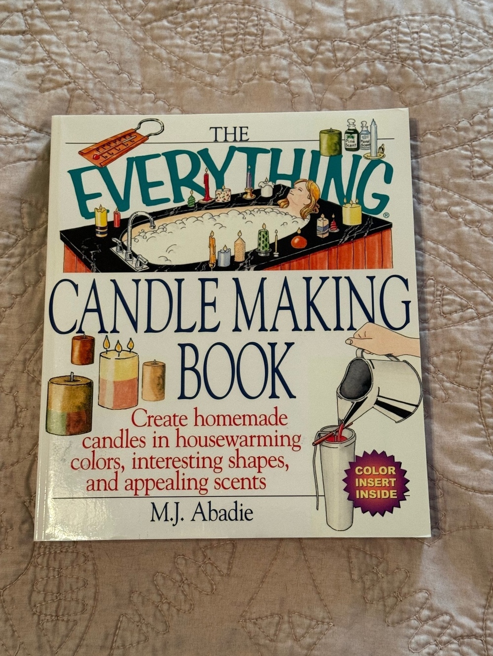 The Everything Candle Making Book by M.J. Abadie - Create Homemade Candles